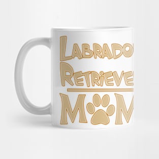 Labrador Retriever Mom! Especially for Labrador Retriever owners! Mug